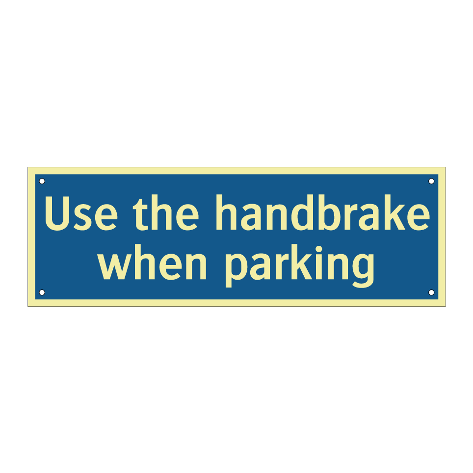 Use the handbrake when parking