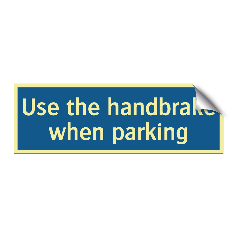 Use the handbrake when parking