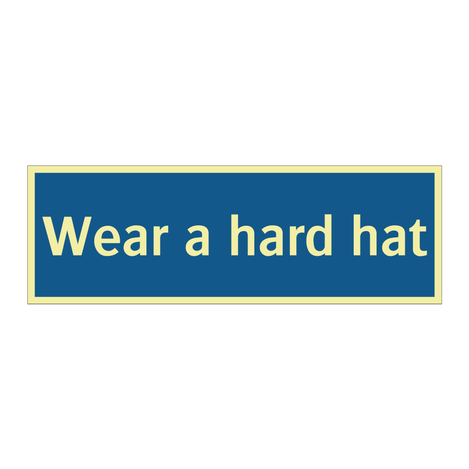 Wear a hard hat
