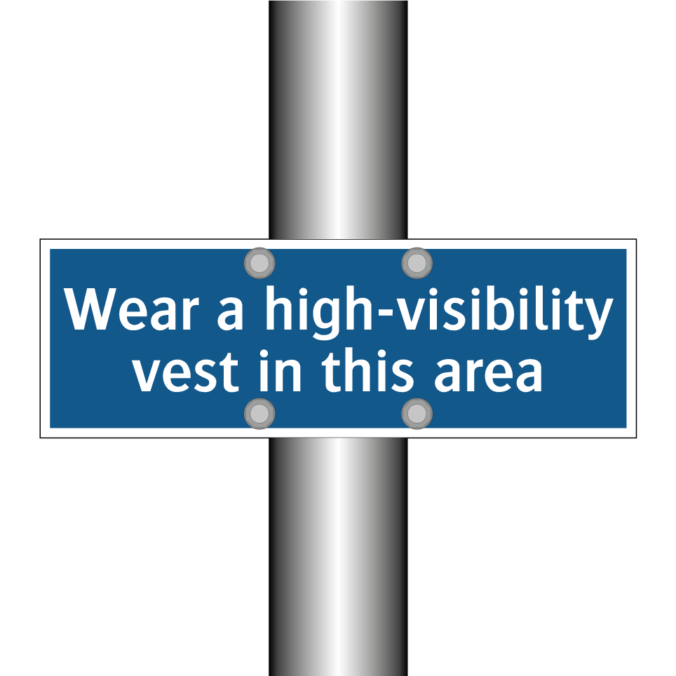 Wear a high-visibility vest in this area