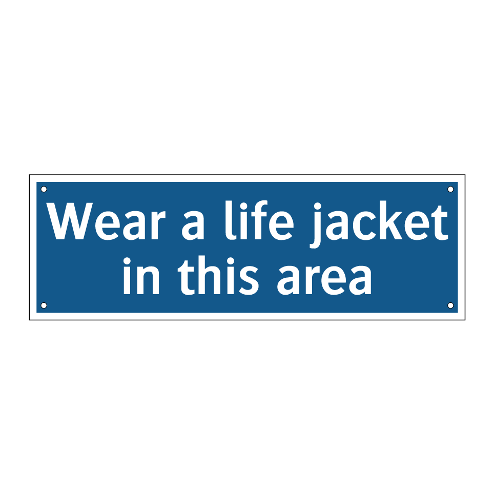 Wear a life jacket in this area