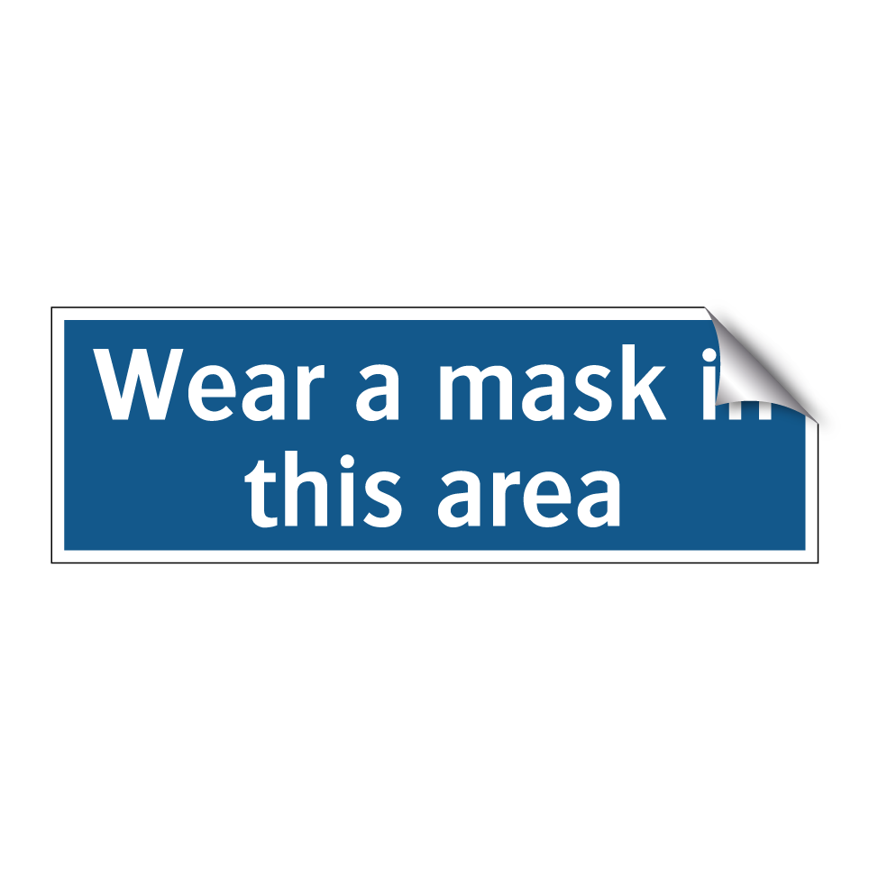 Wear a mask in this area