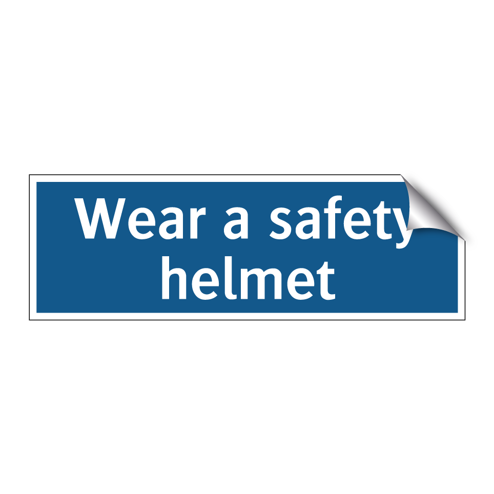 Wear a safety helmet