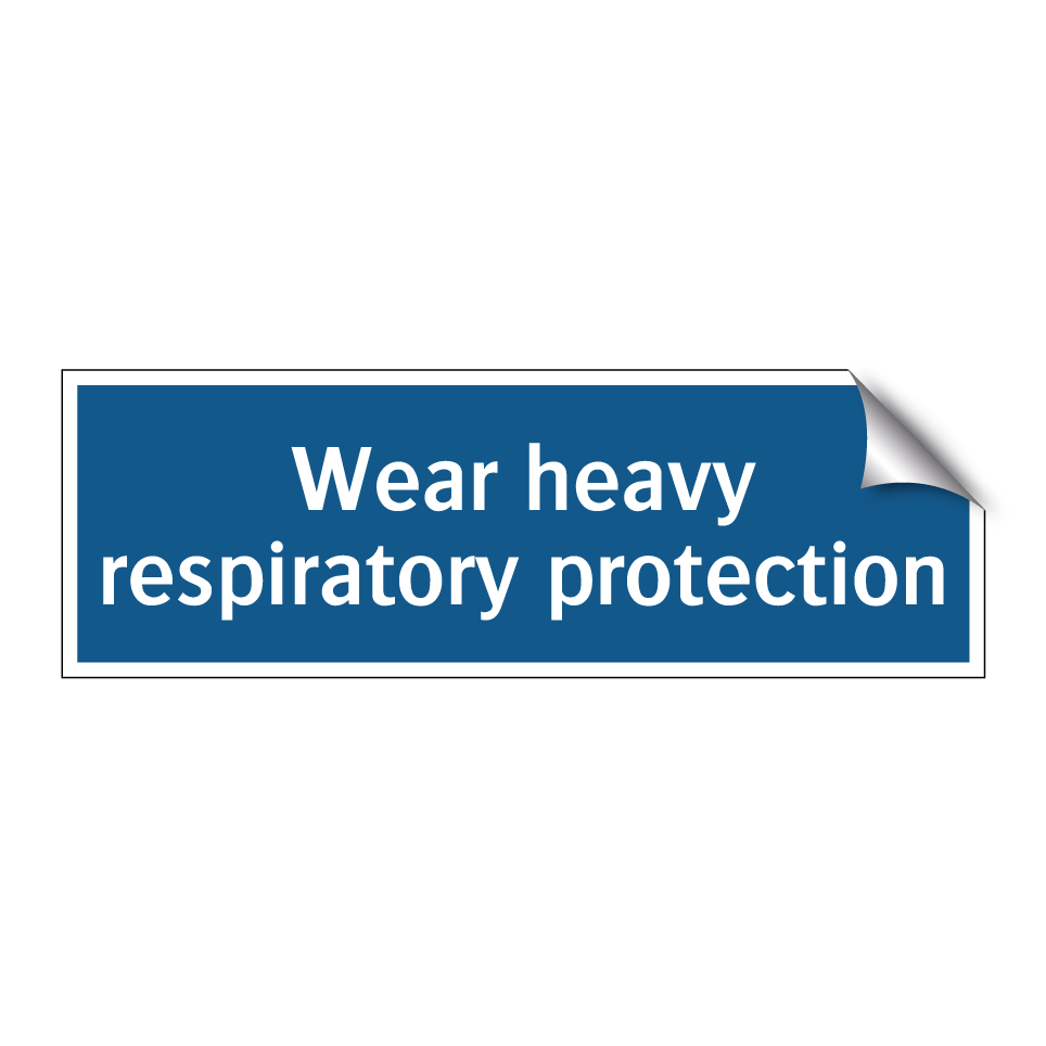 Wear heavy respiratory protection