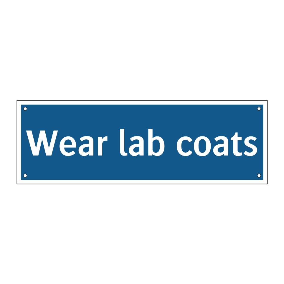 Wear lab coats