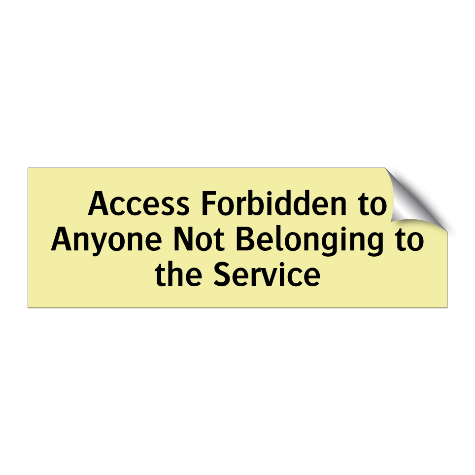 Access Forbidden to Anyone Not Belonging to the Service