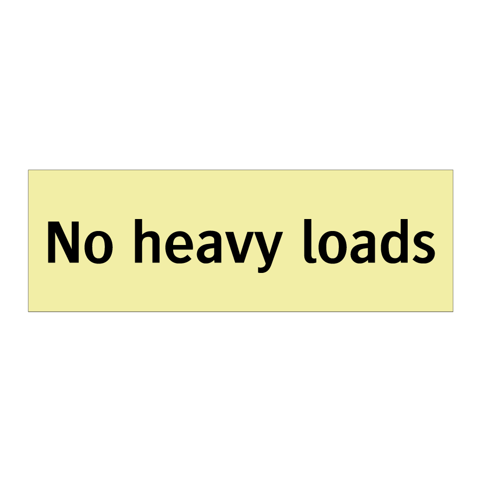 No heavy loads