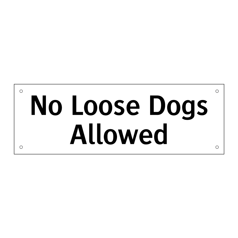 No Loose Dogs Allowed