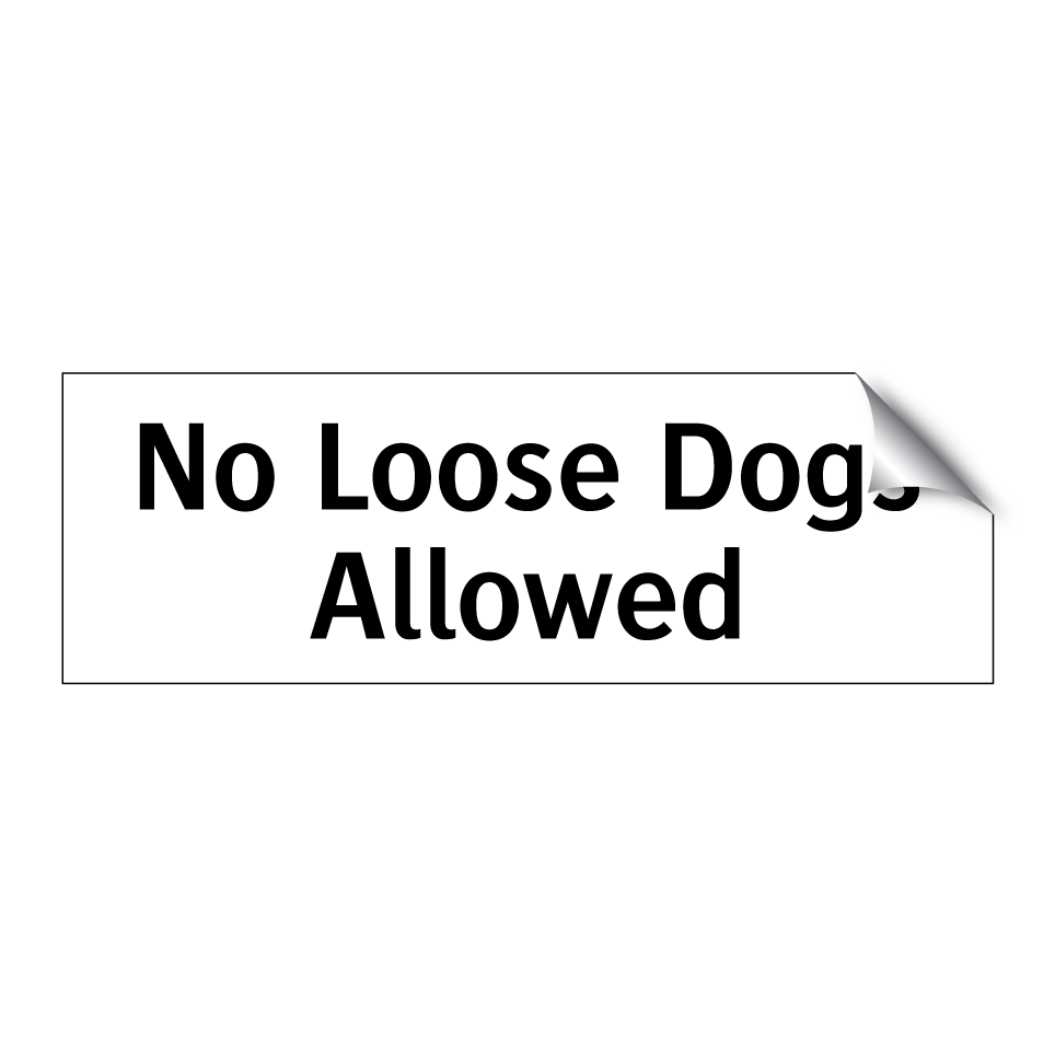 No Loose Dogs Allowed