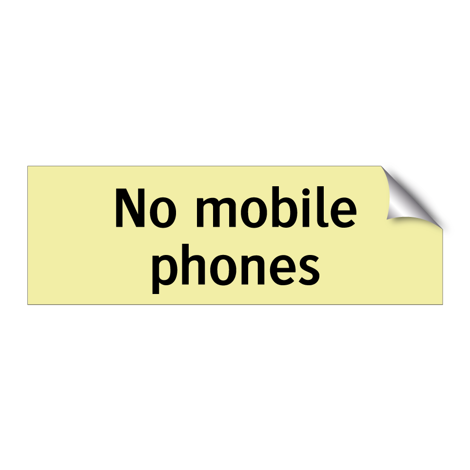 No mobile phones