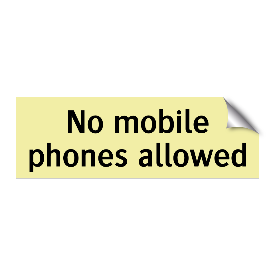 No mobile phones allowed