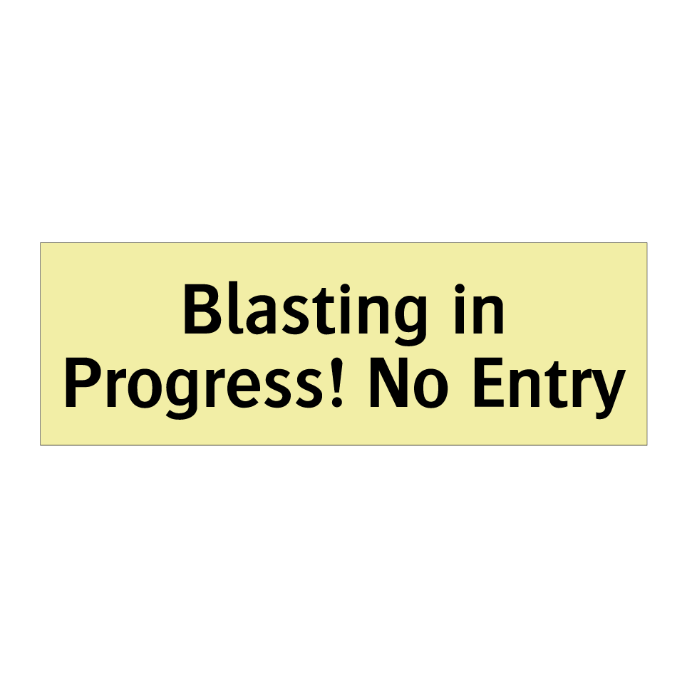 Blasting in Progress! No Entry