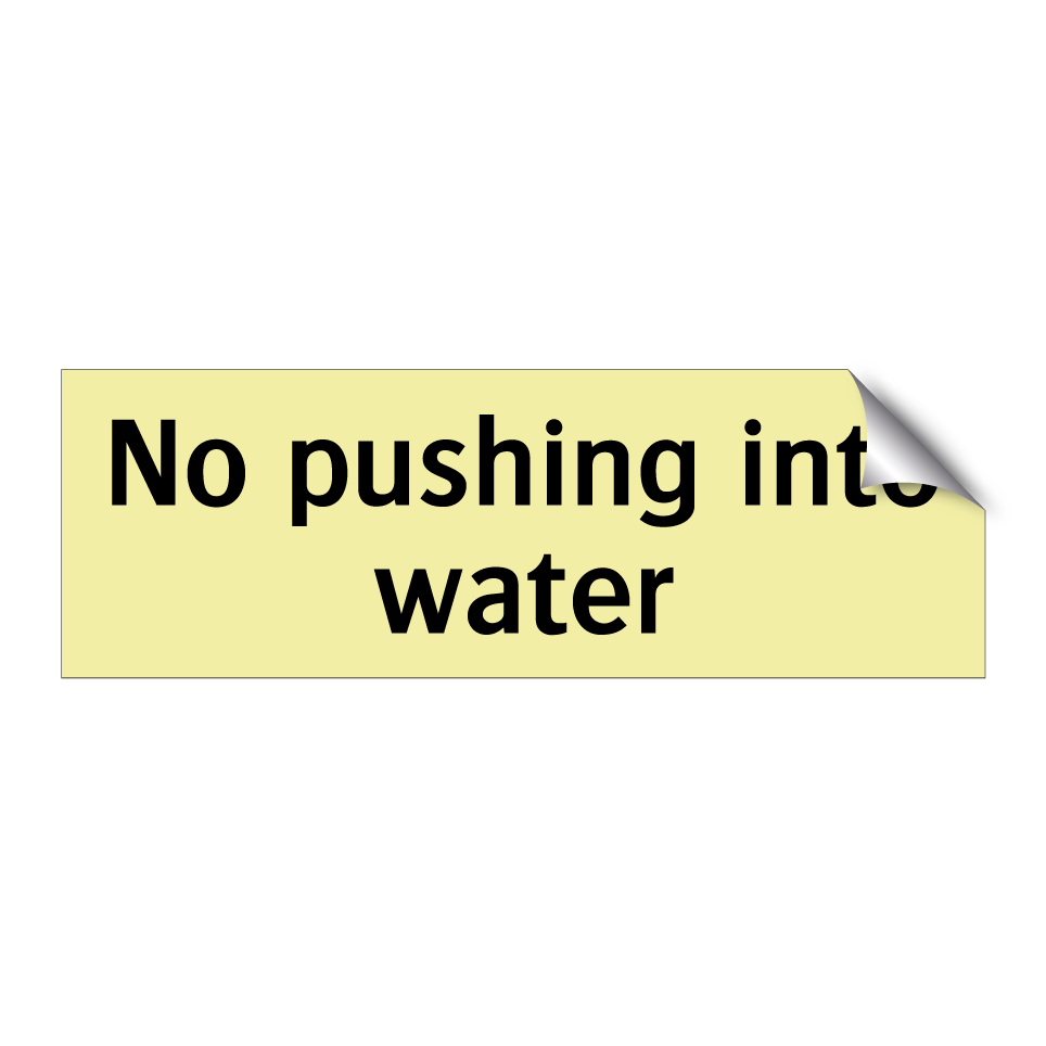 No pushing into water