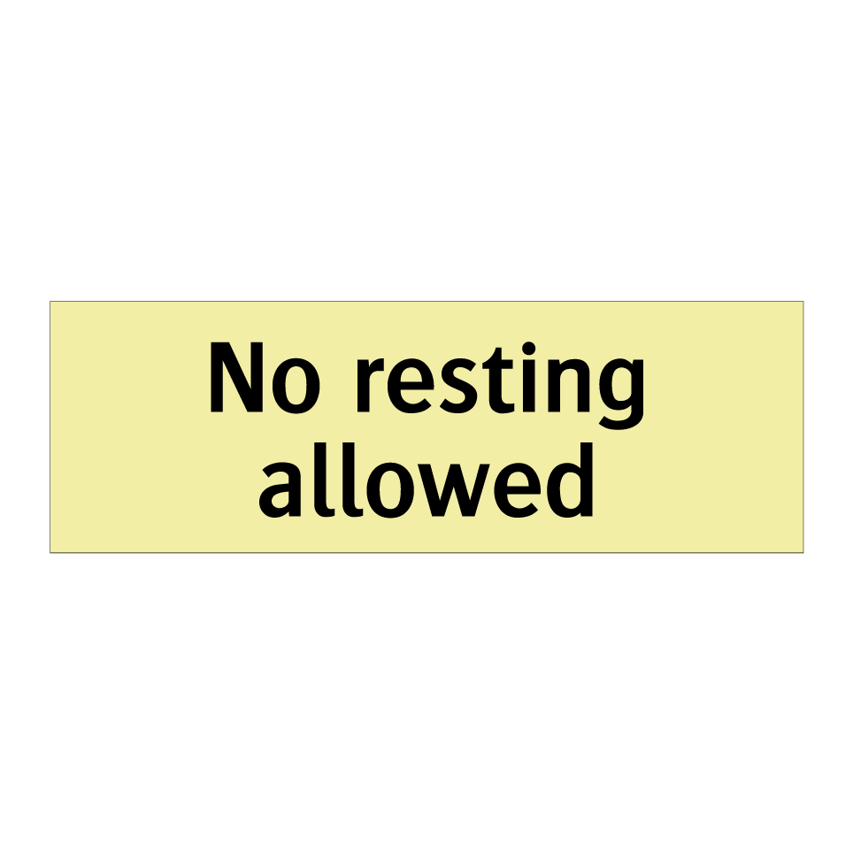 No resting allowed