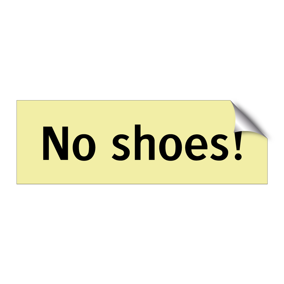 No shoes!
