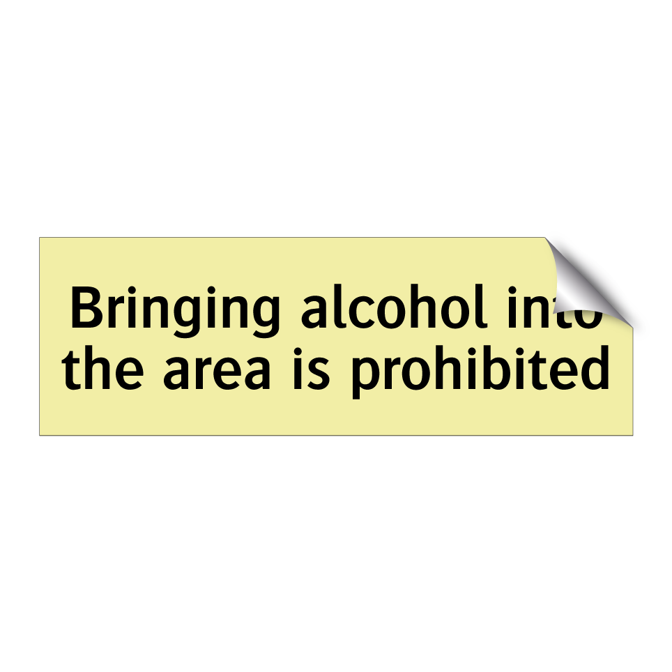 Bringing alcohol into the area is prohibited