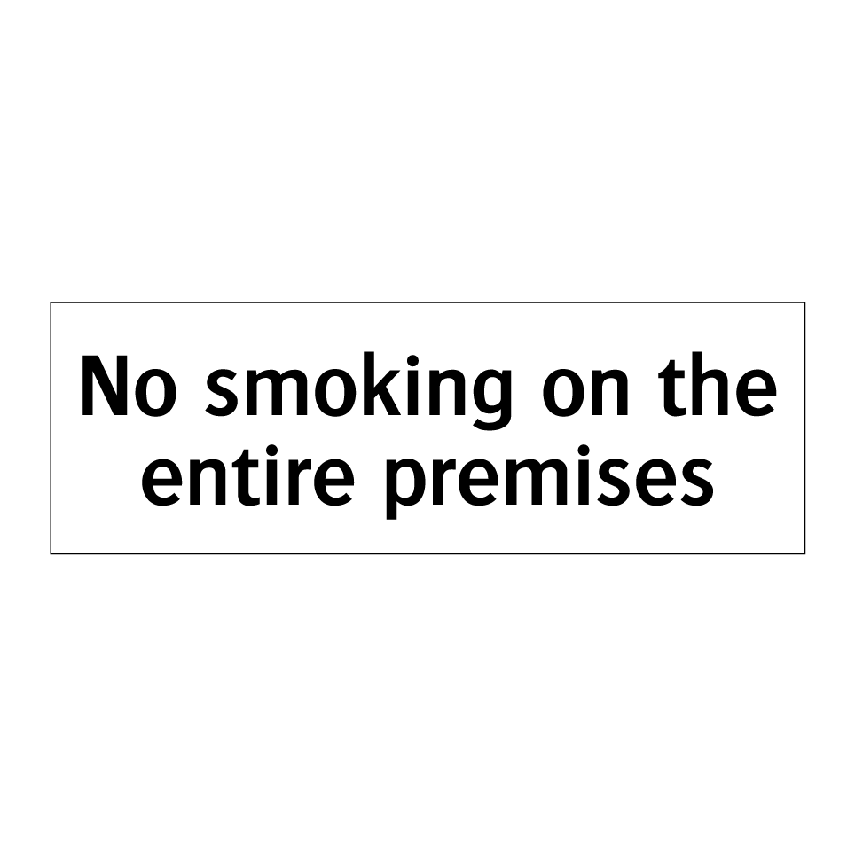 No smoking on the entire premises