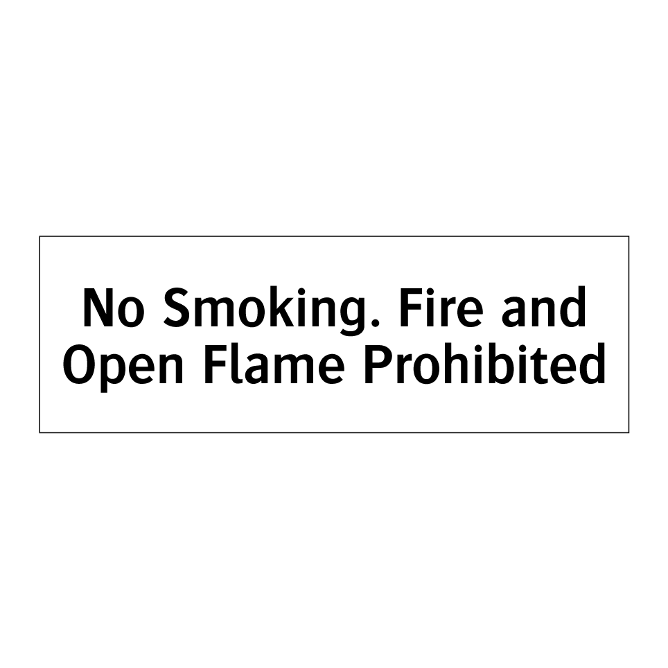 No Smoking. Fire and Open Flame Prohibited
