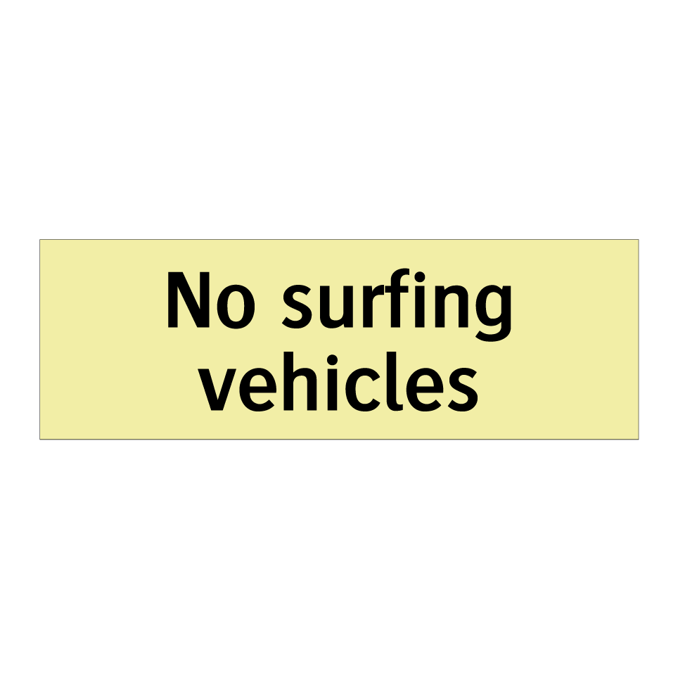 No surfing vehicles