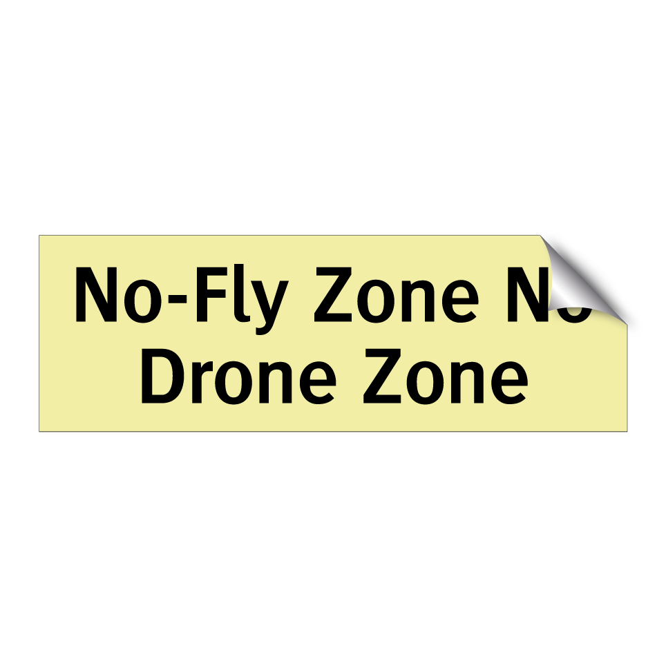 No-Fly Zone No Drone Zone