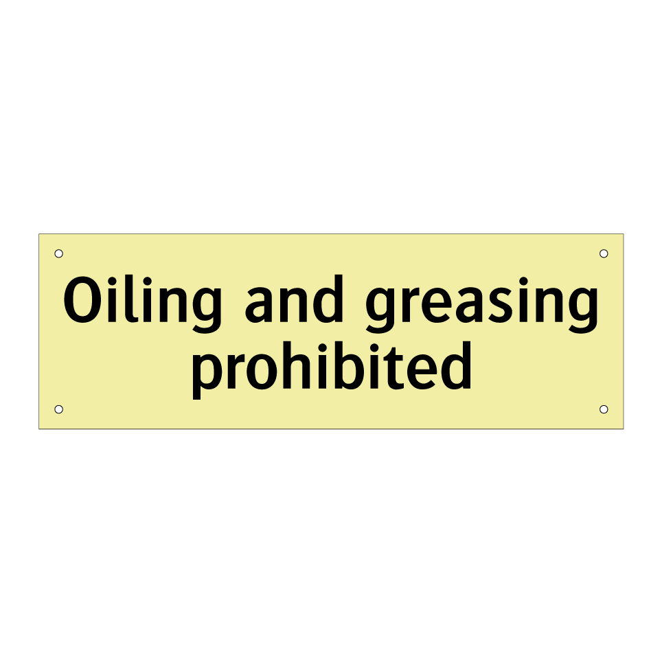 Oiling and greasing prohibited
