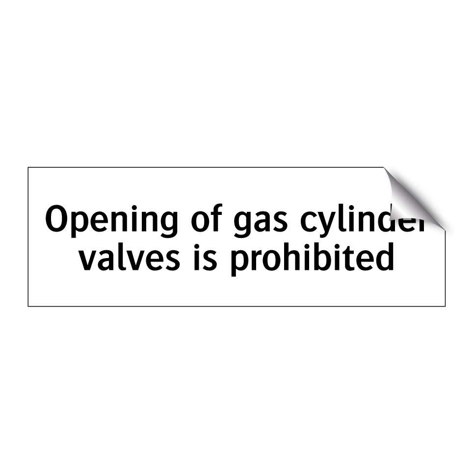 Opening of gas cylinder valves is prohibited