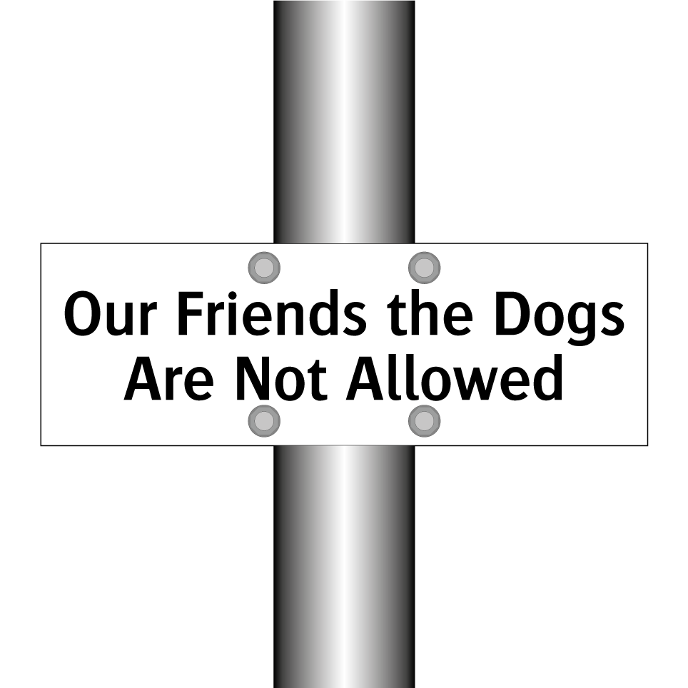 Our Friends the Dogs Are Not Allowed