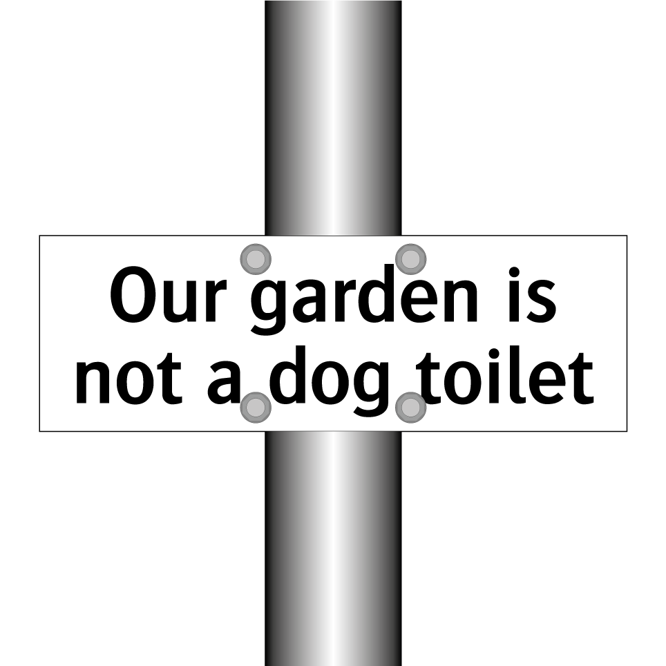 Our garden is not a dog toilet