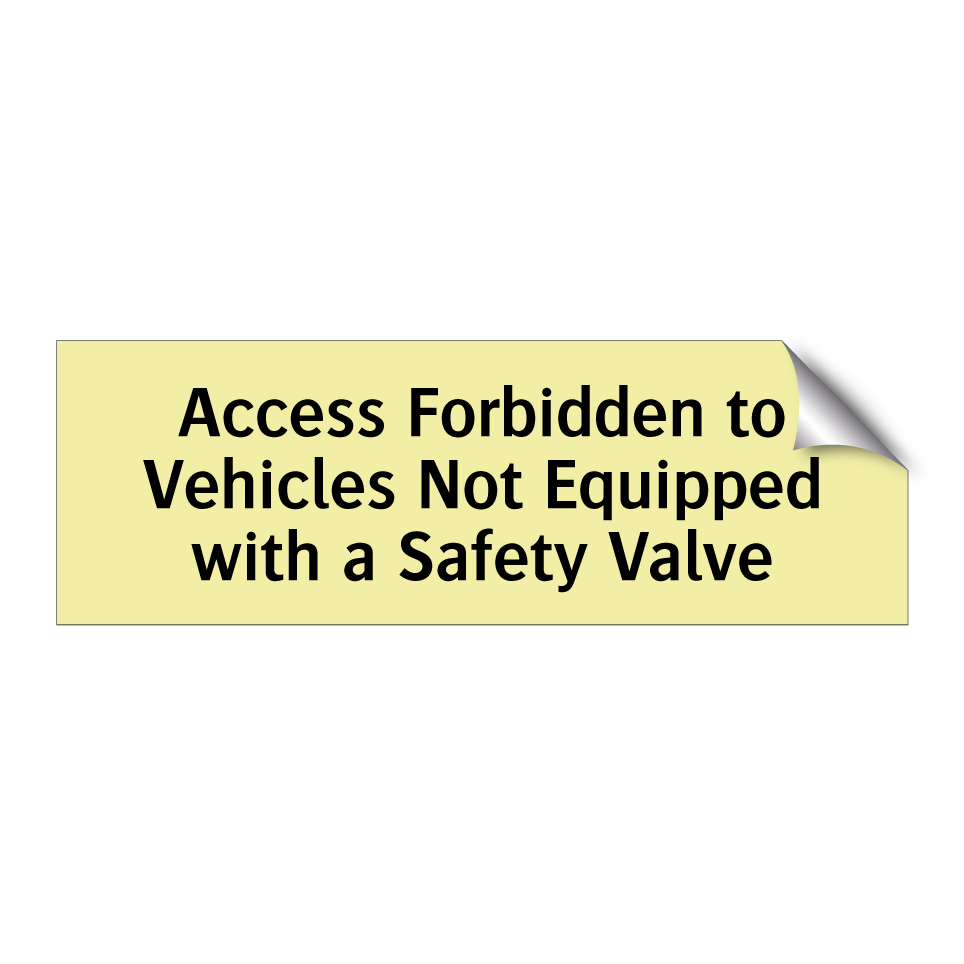 Access Forbidden to Vehicles Not Equipped with a Safety Valve