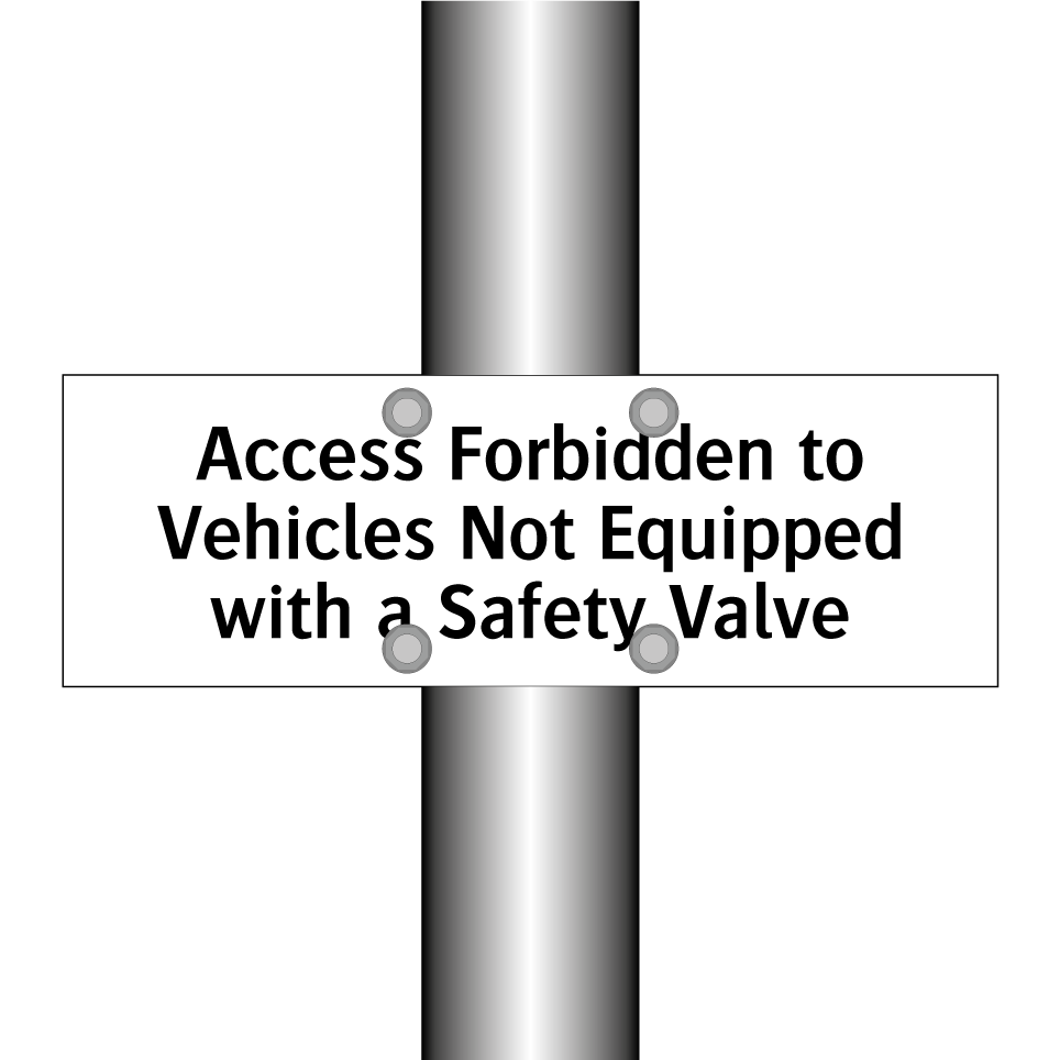 Access Forbidden to Vehicles Not Equipped with a Safety Valve