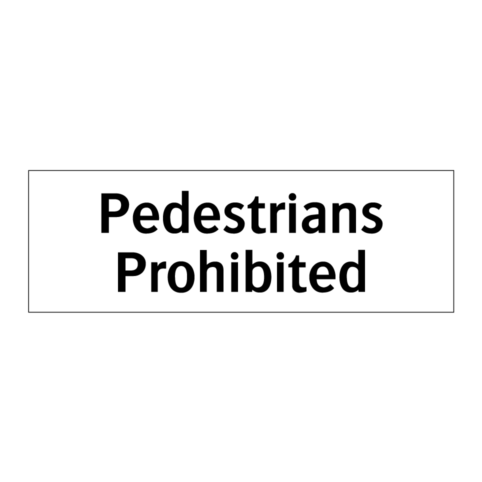 Pedestrians Prohibited
