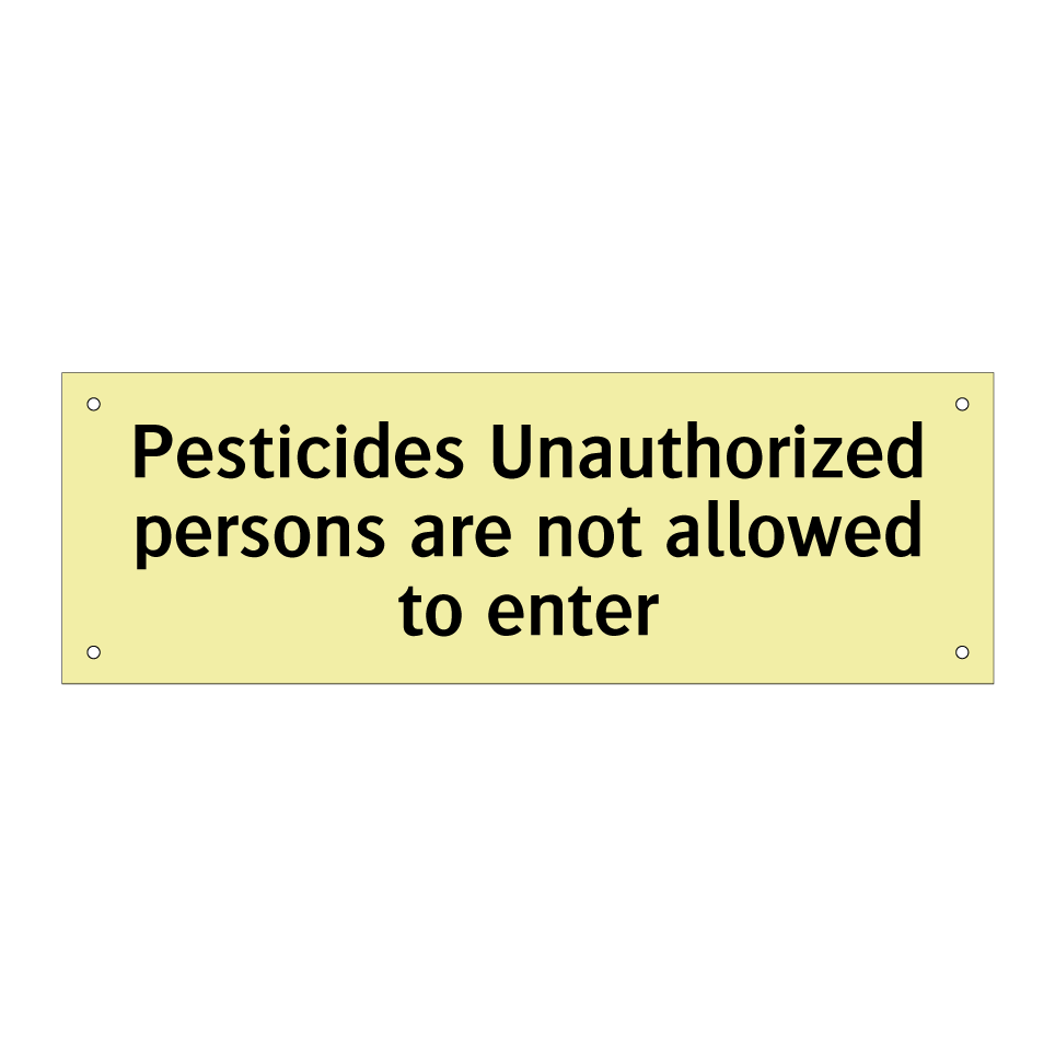 Pesticides Unauthorized persons are not allowed to enter