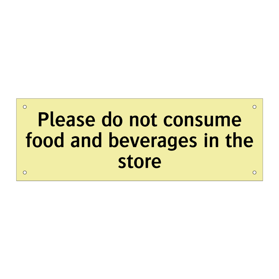 Please do not consume food and beverages in the store