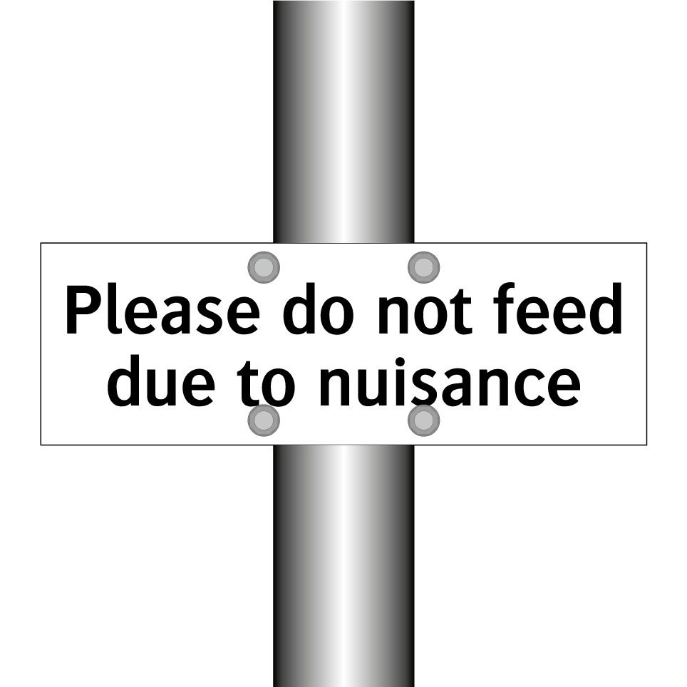 Please do not feed due to nuisance