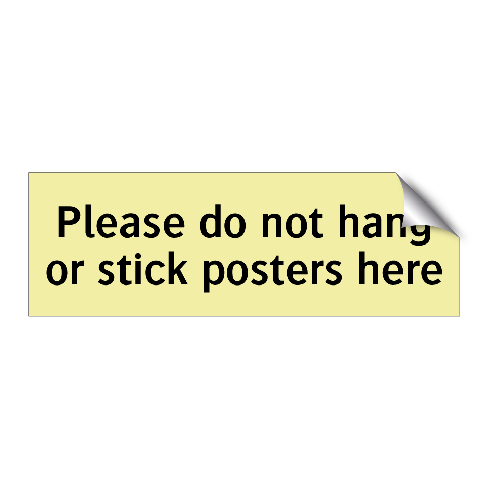 Please do not hang or stick posters here