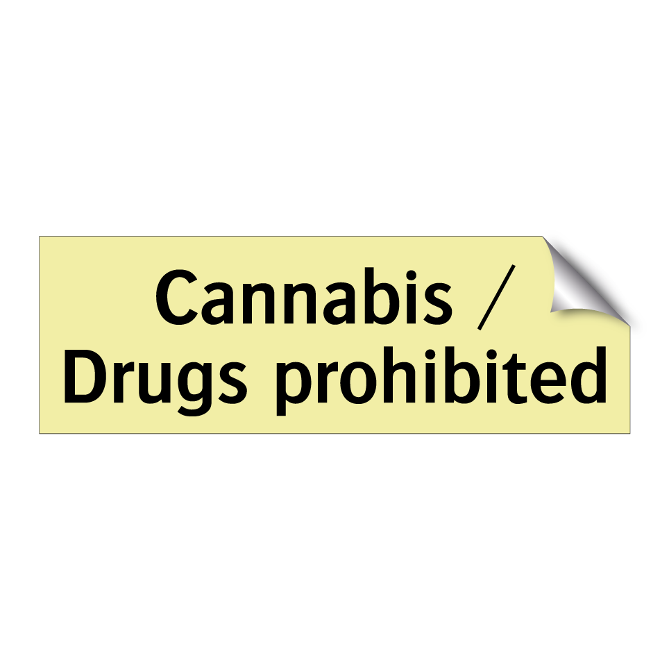 Cannabis / Drugs prohibited