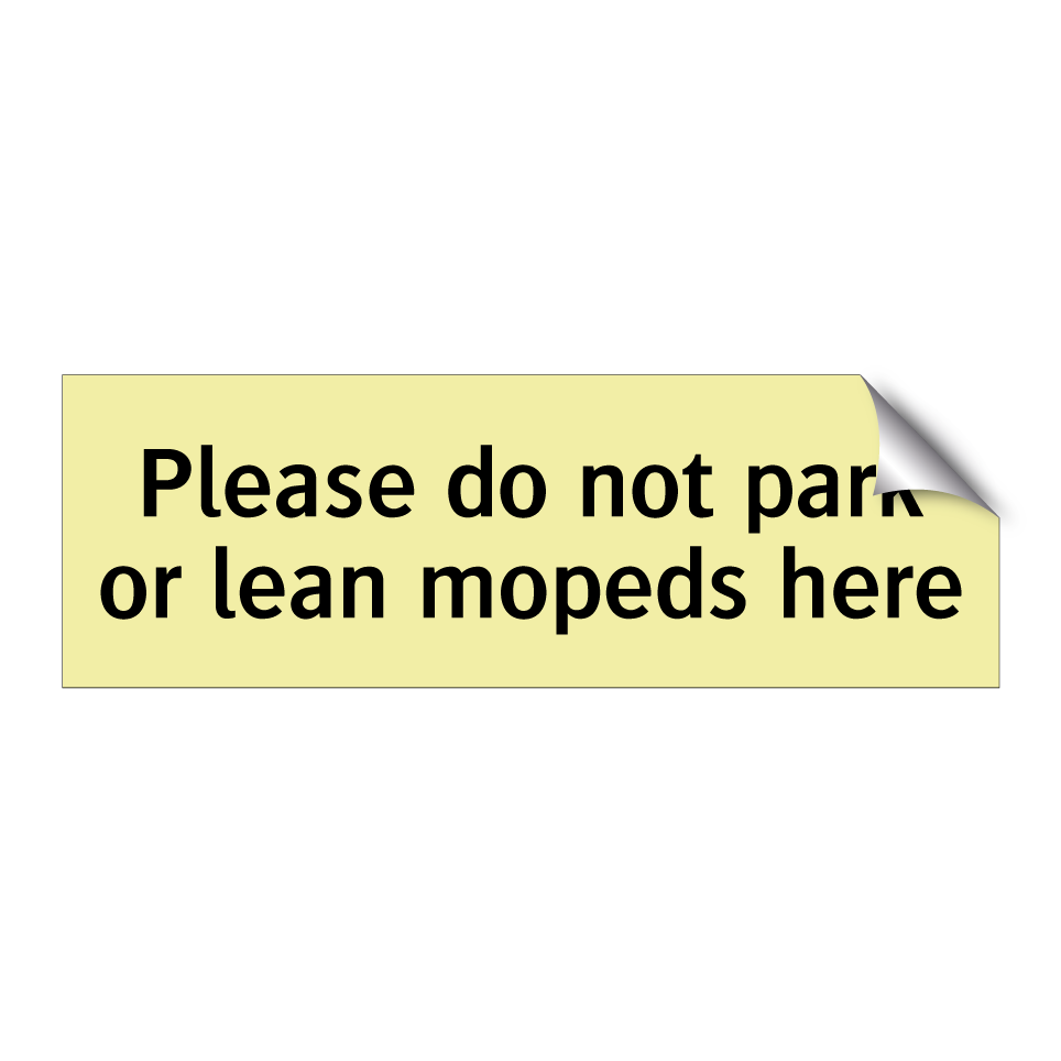 Please do not park or lean mopeds here