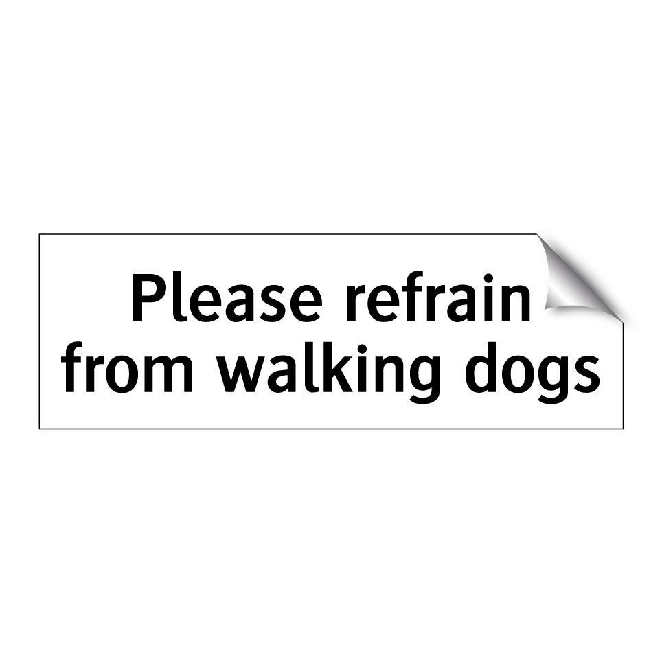 Please refrain from walking dogs