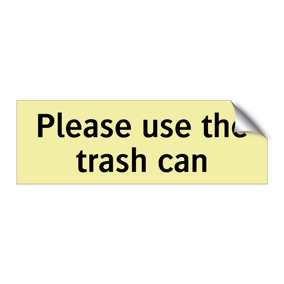 Please use the trash can
