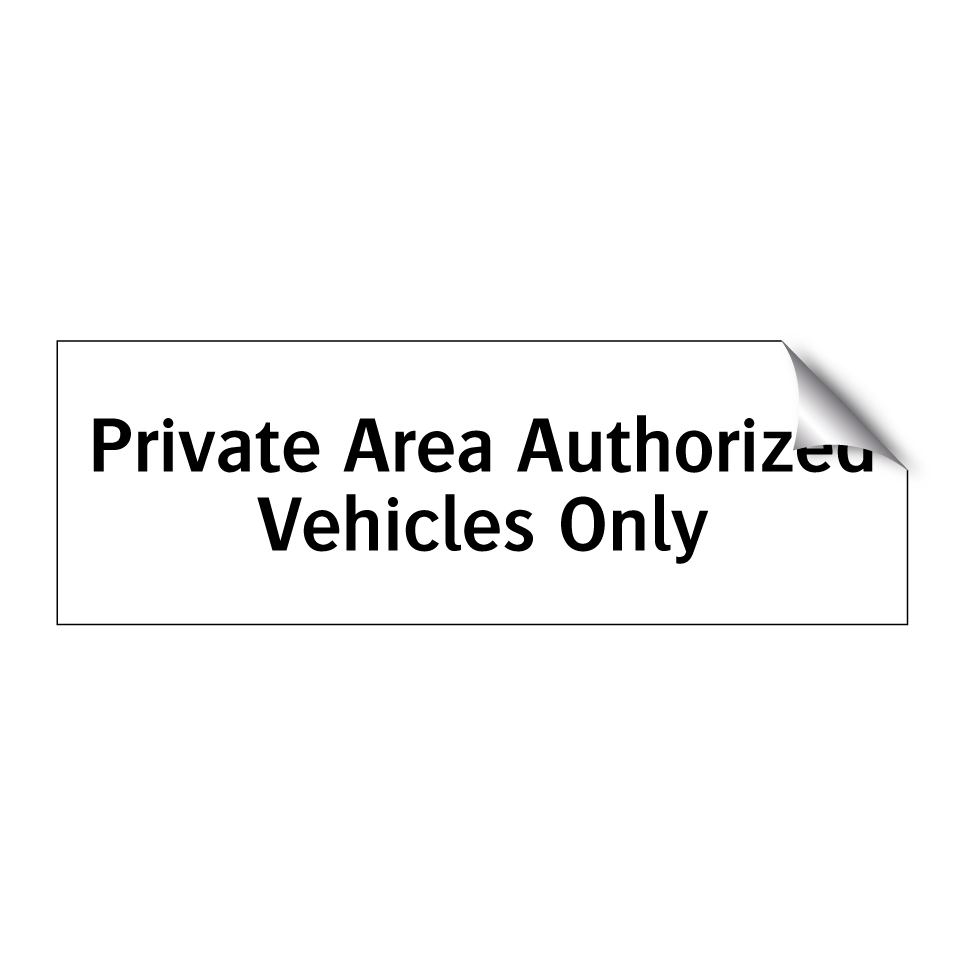 Private Area Authorized Vehicles Only