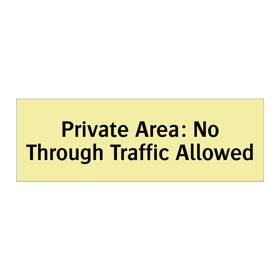 Private Area: No Through Traffic Allowed