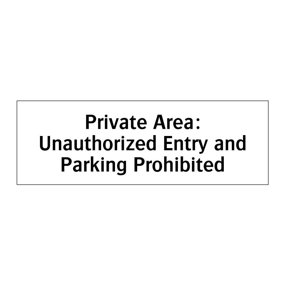 Private Area: Unauthorized Entry and Parking Prohibited