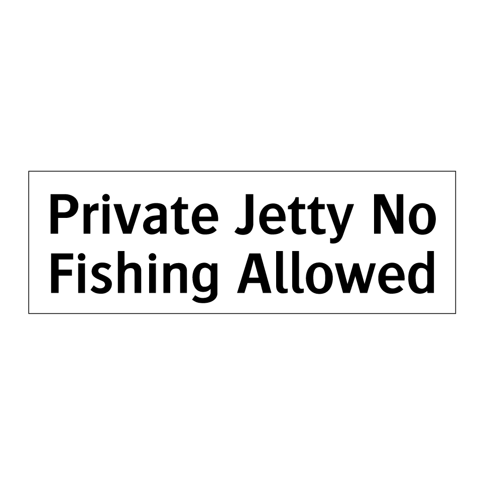 Private Jetty No Fishing Allowed