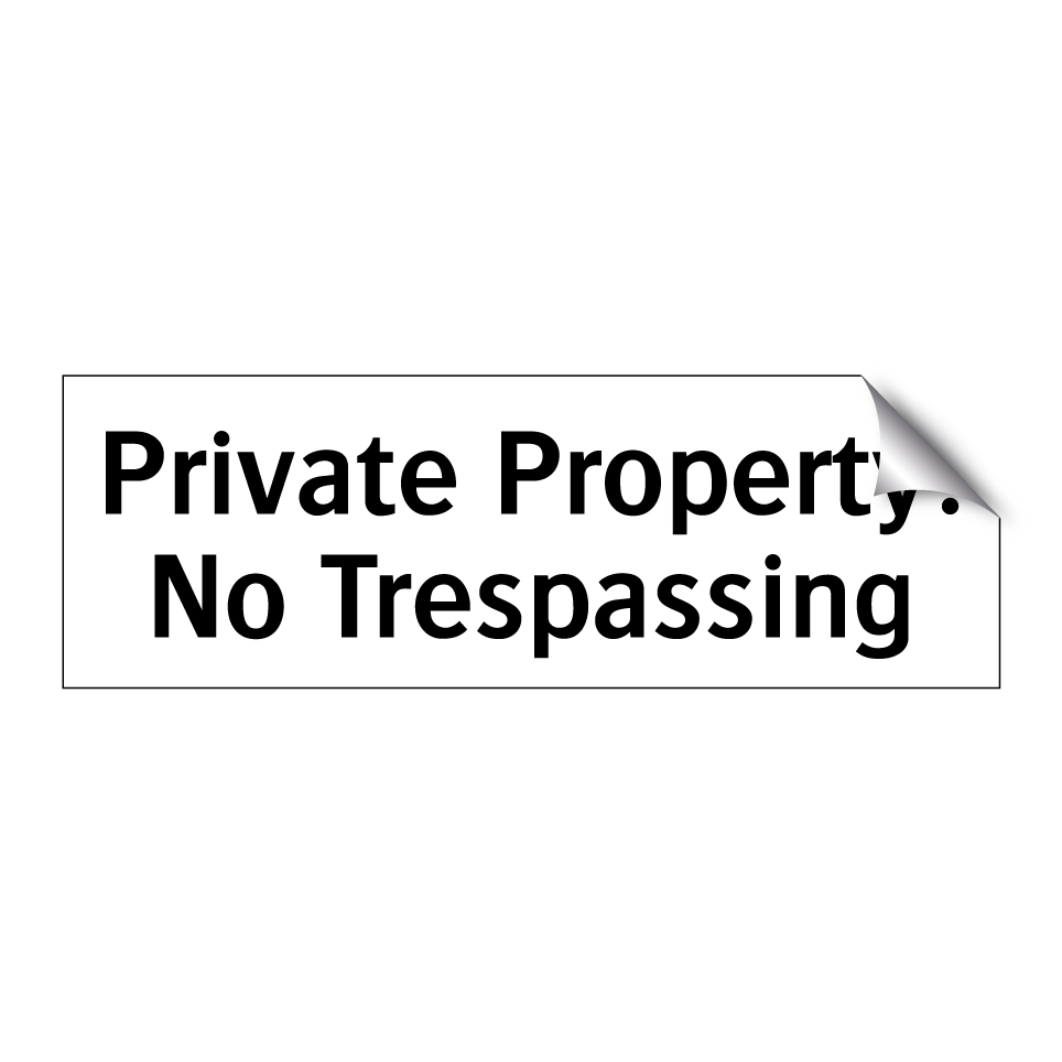 Private Property! No Trespassing