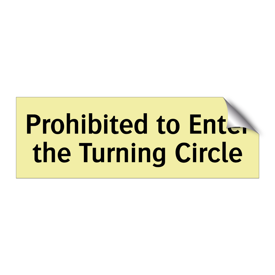 Prohibited to Enter the Turning Circle