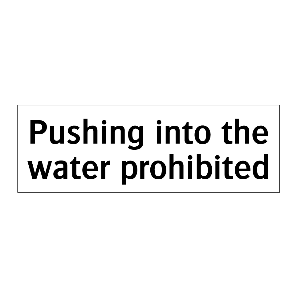 Pushing into the water prohibited