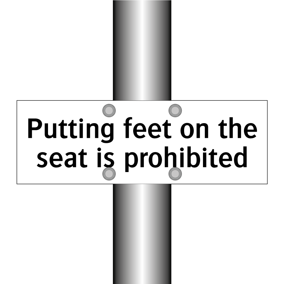 Putting feet on the seat is prohibited