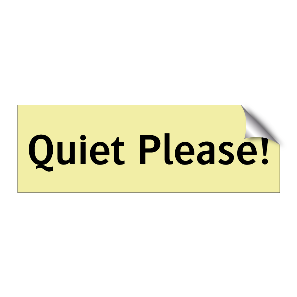 Quiet Please!