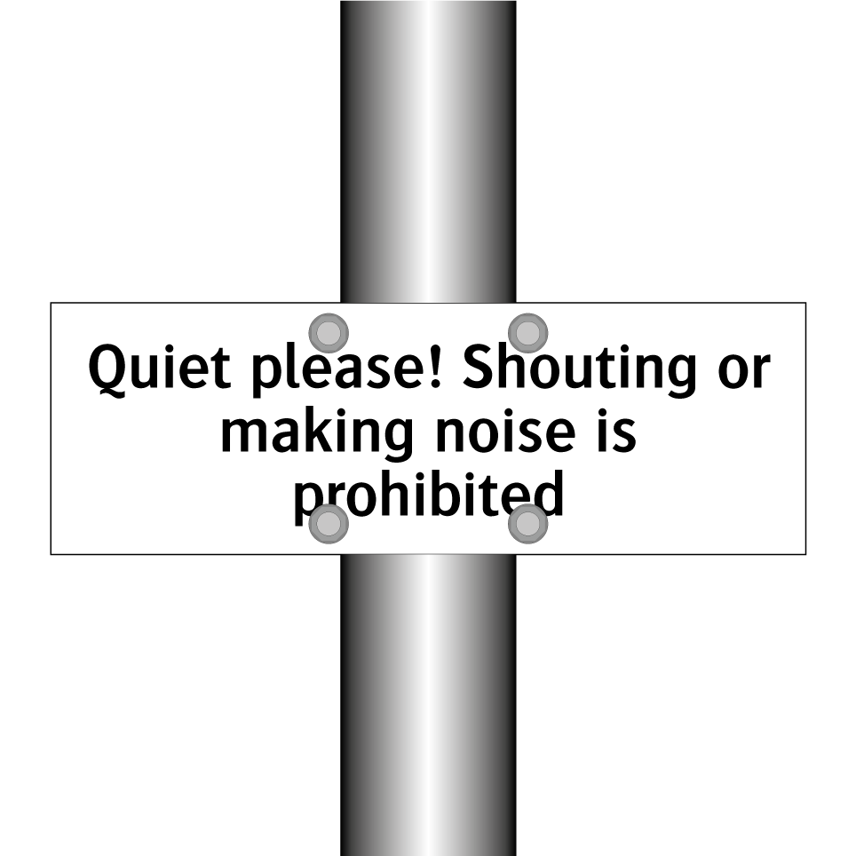 Quiet please! Shouting or making noise is prohibited