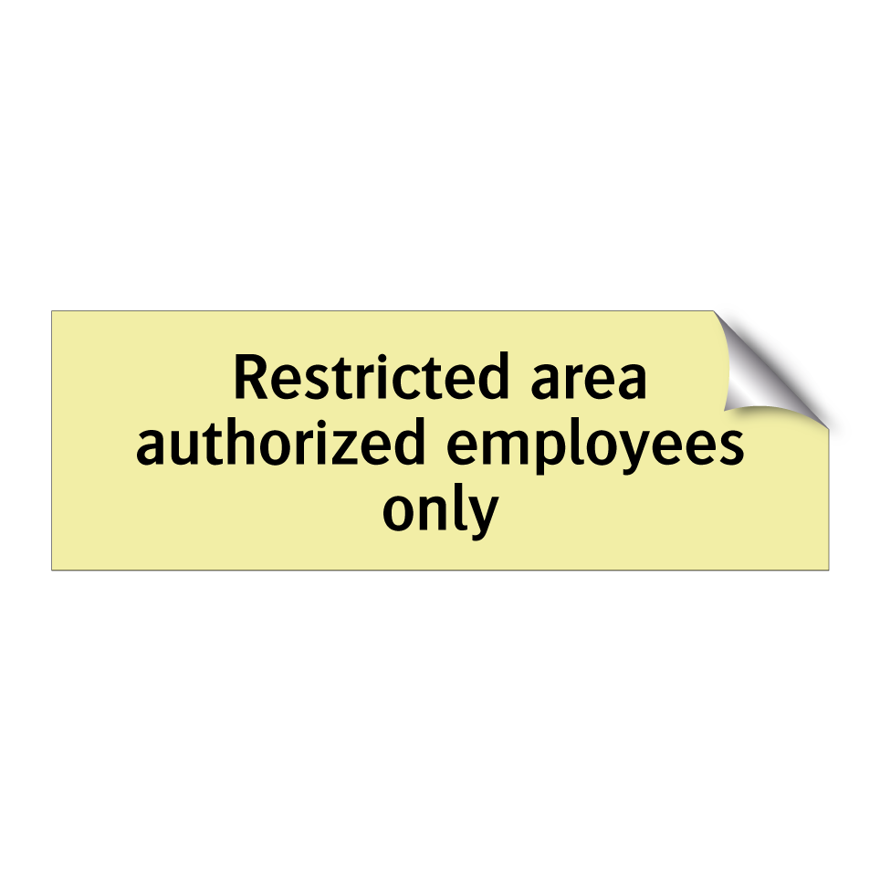 Restricted area authorized employees only